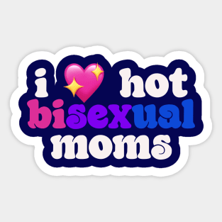 I 💖 hot bisexual moms - I love hot moms Sticker